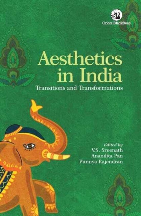 Aesthetics in India Transitions and Transformations
