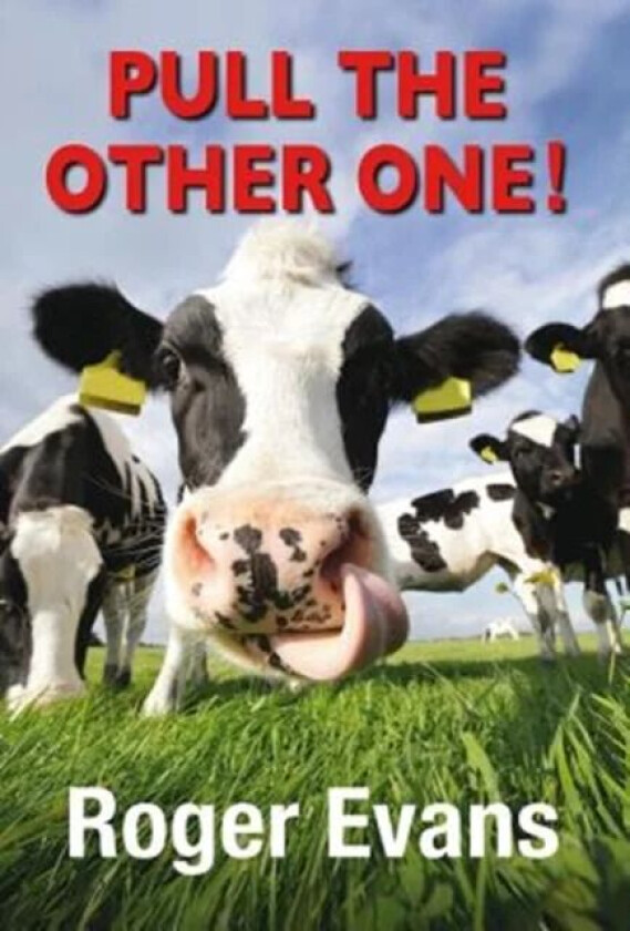 Pull the Other One! av Roger Evans