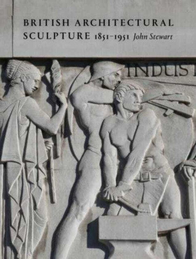 British Architectural Sculpture 18511951