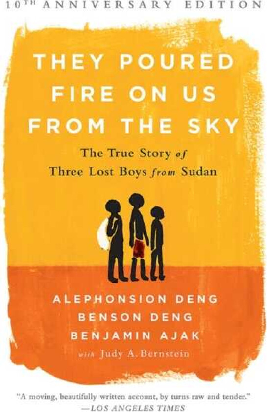 They Poured Fire on Us From the Sky (10Year Anniversary REISSUE) The True Story of Three Lost Boys from Sudan