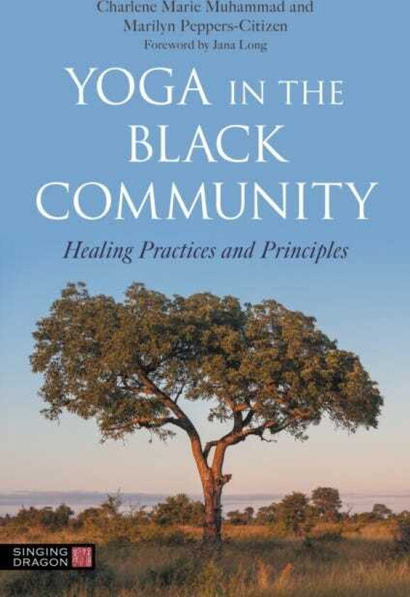 Yoga in the Black Community  Healing Practices and Principles