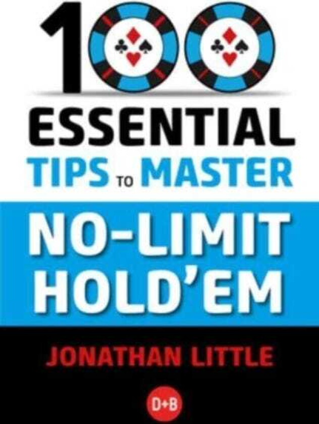 100 Essential Tips to Master NoLimit Hold'em