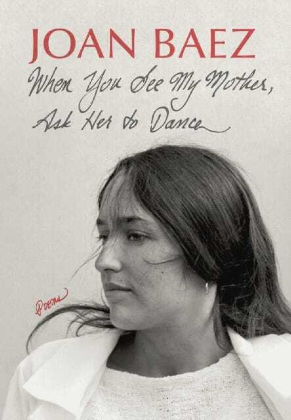 When You See My Mother, Ask Her to Dance Poems