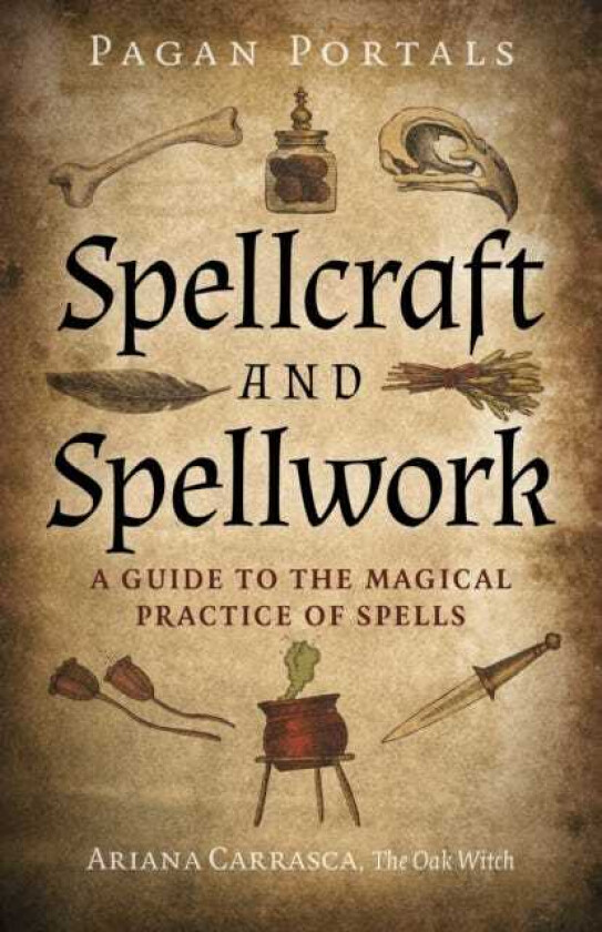 Pagan Portals Spellcraft and Spellwork A Guide to the Magical Practice of Spells