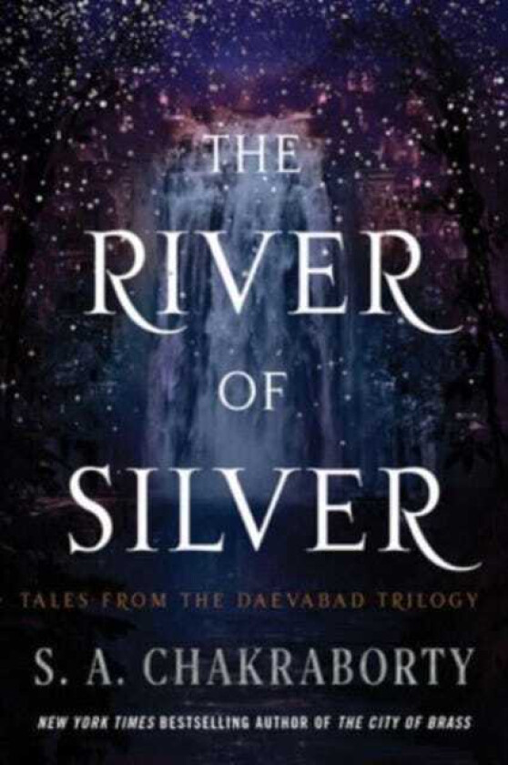 The River of Silver Tales from the Daevabad Trilogy