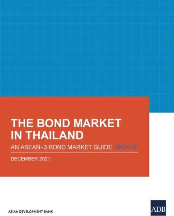 The Bond Market in Thailand An ASEAN+3 Bond Market Guide Update