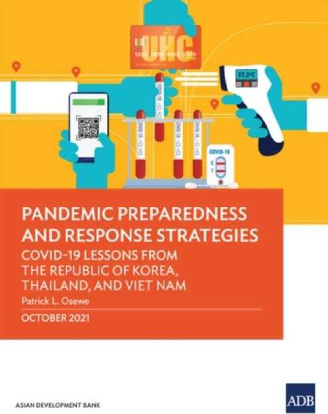 Pandemic Preparedness and Response Strategies COVID19 Lessons from the Republic of Korea, Thailand, and Viet Nam