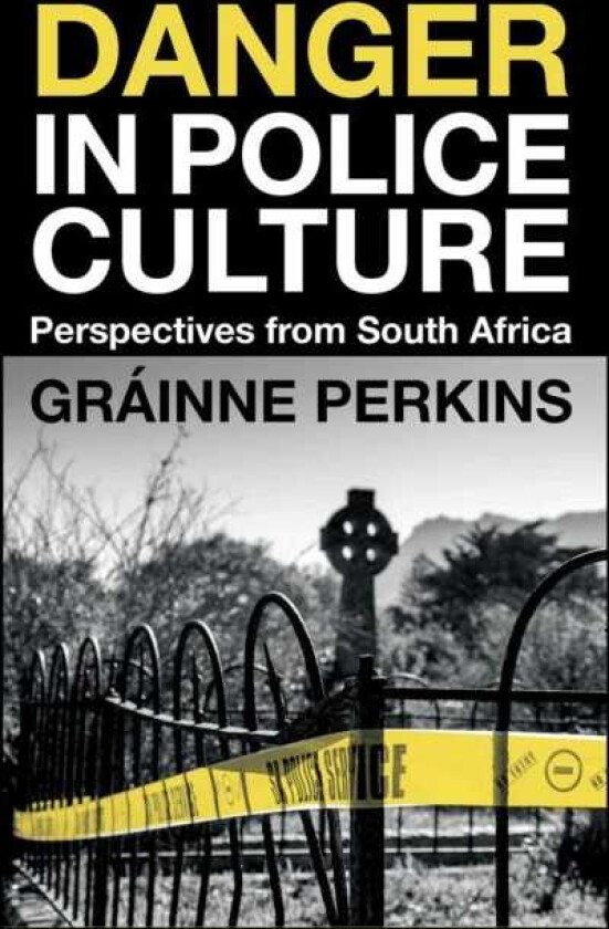 Danger in Police Culture Perspectives from South Africa