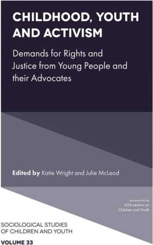 Childhood, Youth and Activism Demands for Rights and Justice from Young People and their Advocates
