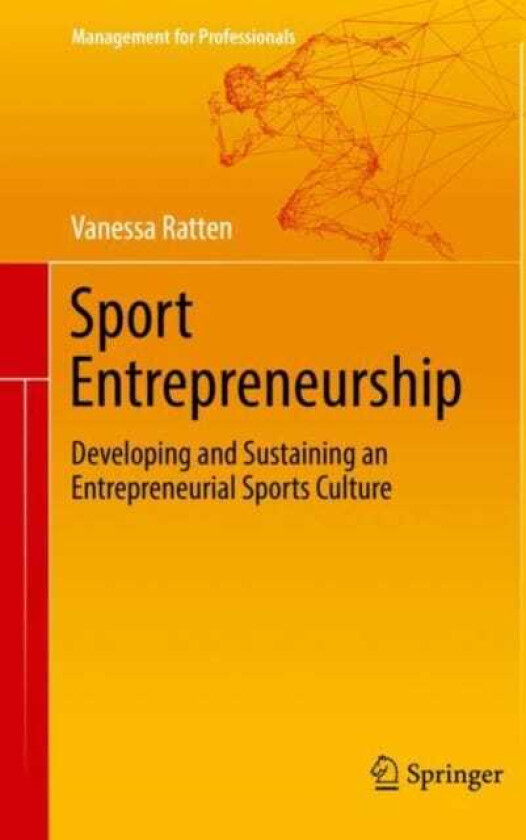 Sport Entrepreneurship  Developing and Sustaining an Entrepreneurial Sports Culture