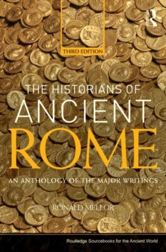 The Historians of Ancient Rome An Anthology of the Major Writings