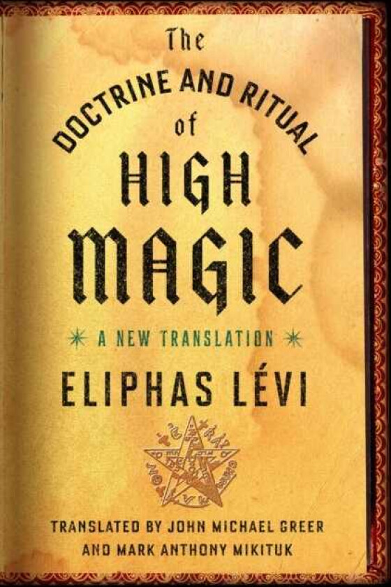 The Doctrine and Ritual of High Magic A New Translation