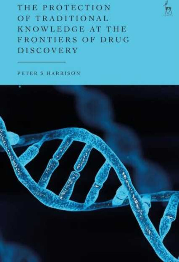 The Protection of Traditional Knowledge at the Frontiers of Drug Discovery