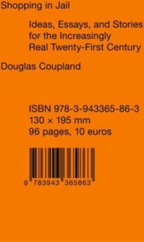 Shopping in Jail  Ideas, Essays, and Stories for the Increasingly Real TwentyFirst Century