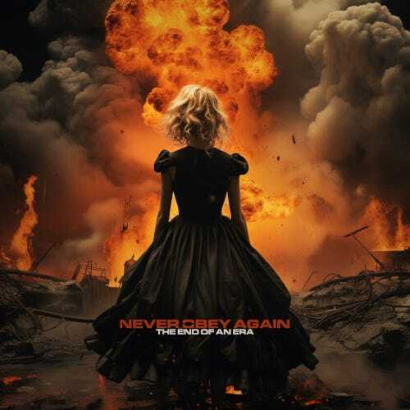 Never Obey Again The End of an Era CD