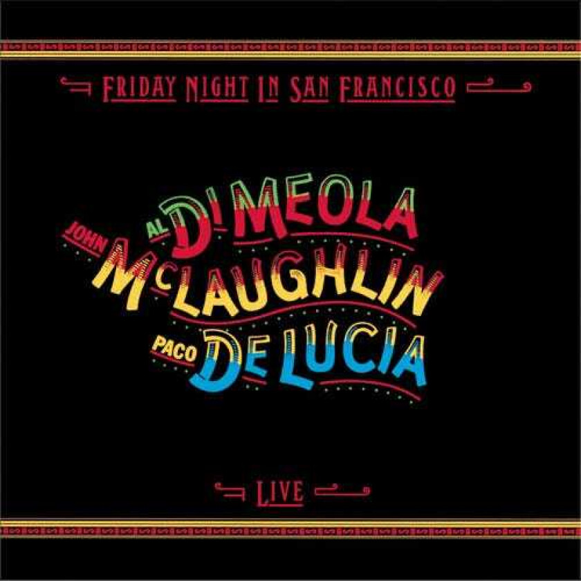 Al Di Meola, John McLaughlin, Paco De Lucia Friday Night In San Francisco CD