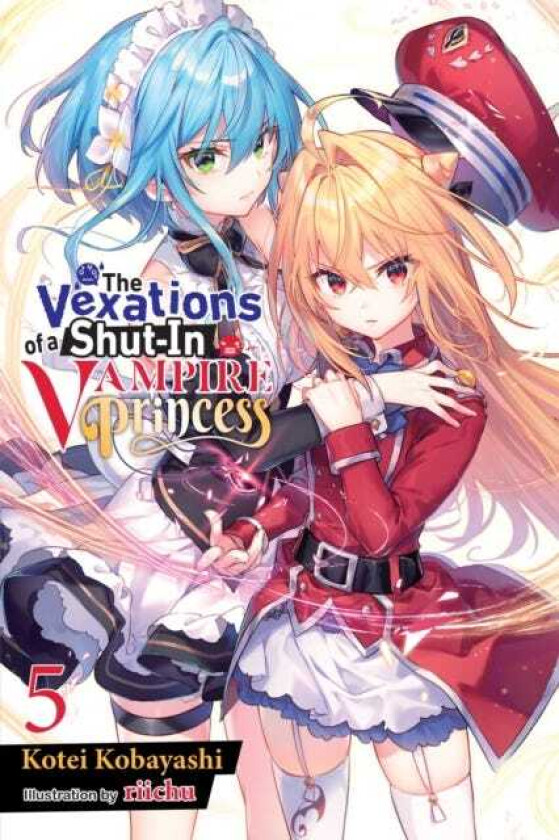 The Vexations of a ShutIn Vampire Princess, Vol. 5 (light novel)