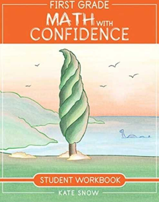 First Grade Math with Confidence Student Workbook