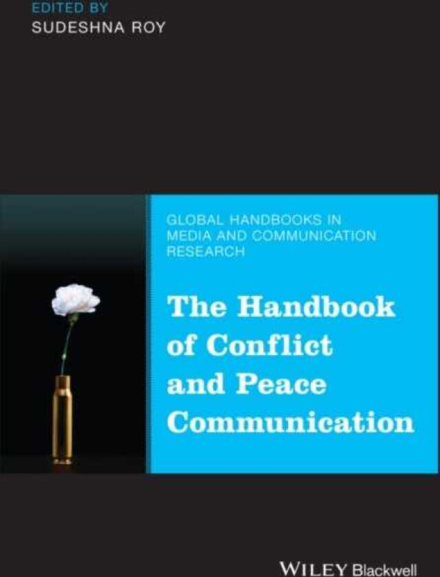 The Handbook of Conflict and Peace Communication