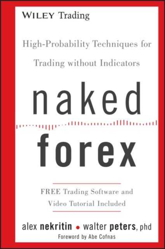 Naked Forex  HighProbability Techniques for Trading Without Indicators