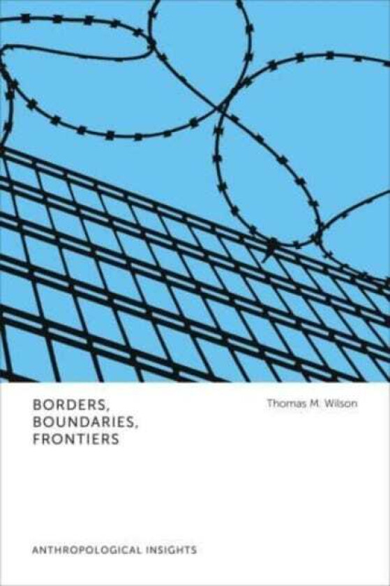 Borders, Boundaries, Frontiers Anthropological Insights