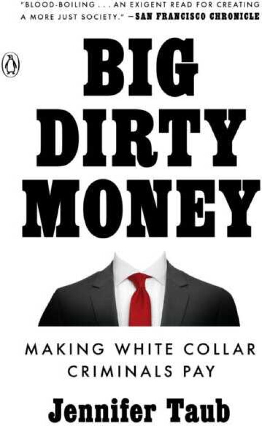 Big Dirty Money  Making White Collar Criminals Pay