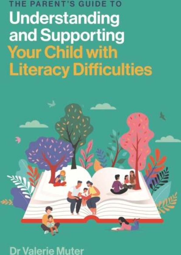 The Parent¿s Guide to Understanding and Supporting Your Child with Literacy Difficulties av Valerie Muter