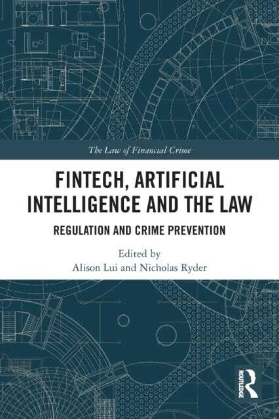FinTech, Artificial Intelligence and the Law Regulation and Crime Prevention