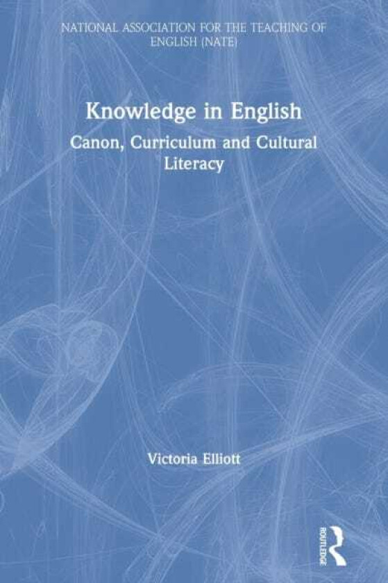 Knowledge in English Canon, Curriculum and Cultural Literacy