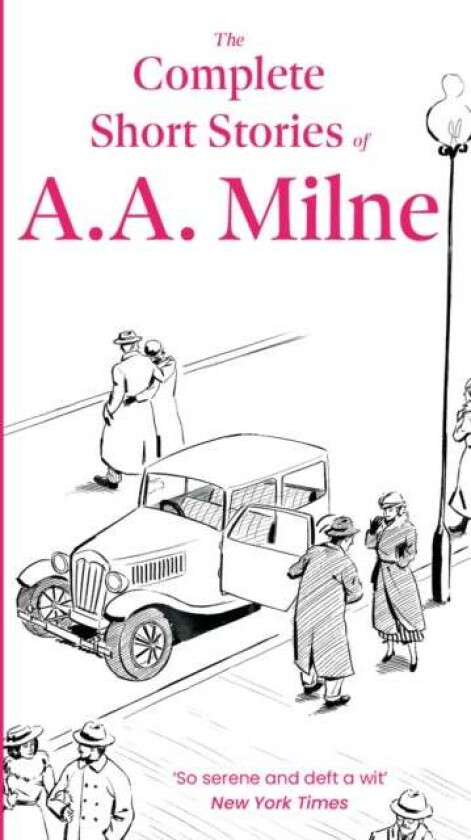 The Complete Short Stories of A. A. Milne av A. A. Milne