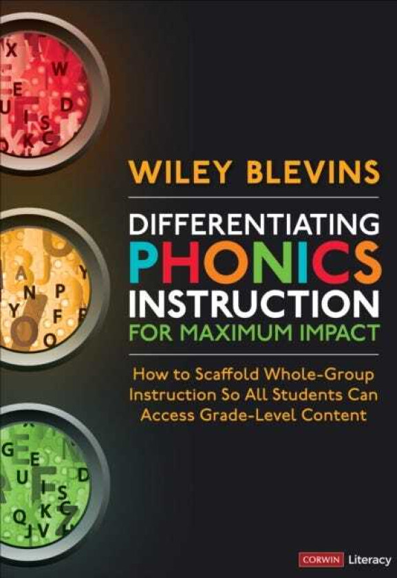 Differentiating Phonics Instruction for Maximum Impact How to Scaffold WholeGroup Instruction So All Students Can Access GradeLevel Content