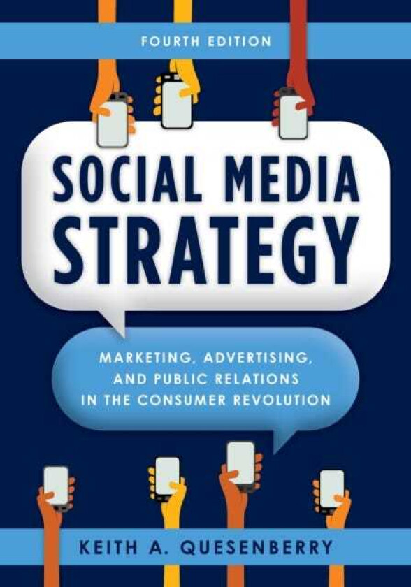 Social Media Strategy Marketing, Advertising, and Public Relations in the Consumer Revolution