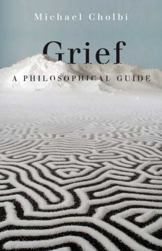 Grief A Philosophical Guide