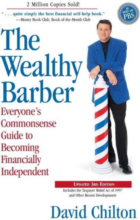 The Wealthy Barber, Updated 3rd Edition Everyone's Commonsense Guide to Becoming Financially Independent
