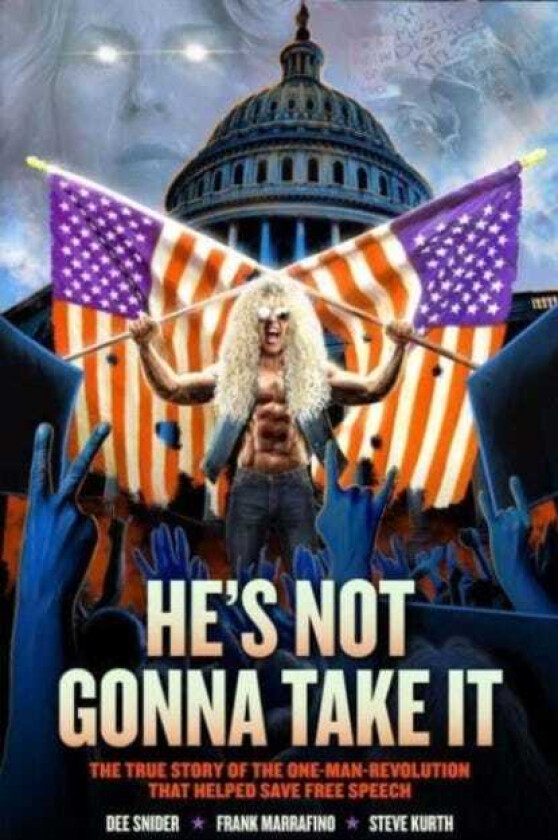 Dee Snider: HE'S NOT GONNA TAKE IT