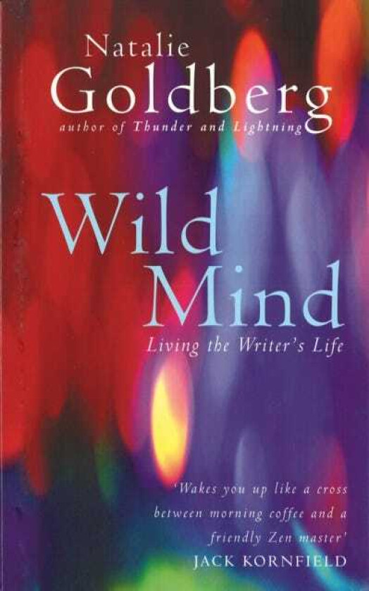 Wild Mind  Living the Writer's Life