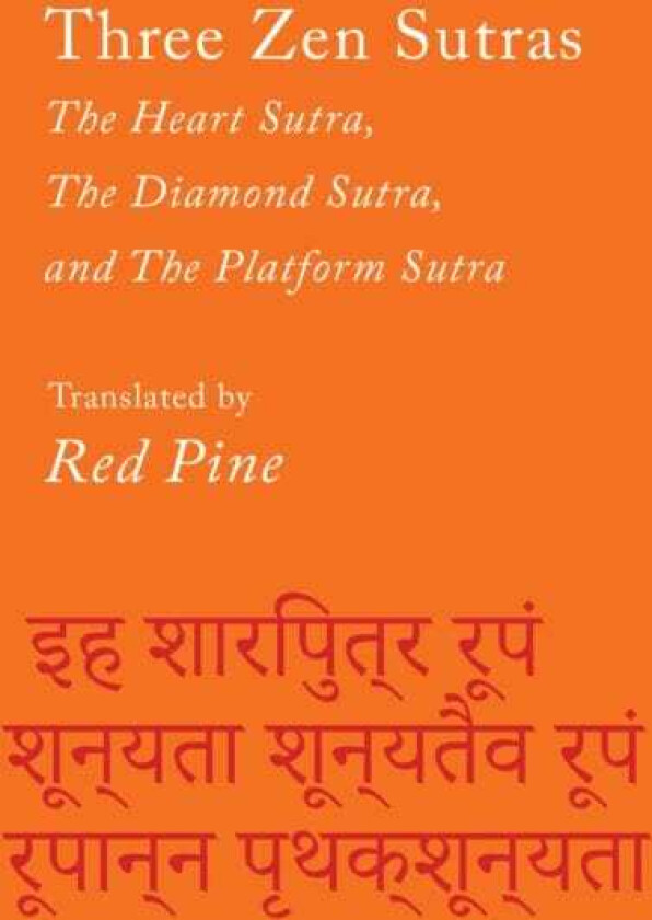 Three Zen Sutras The Heart Sutra, The Diamond Sutra, and The Platform Sutra