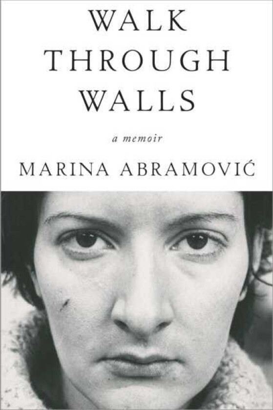 Walk Through Walls A Memoir