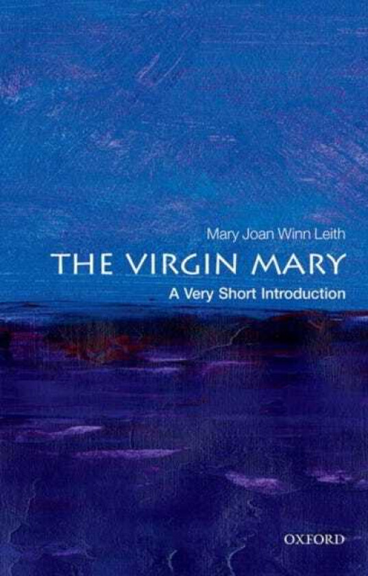 The Virgin Mary A Very Short Introduction