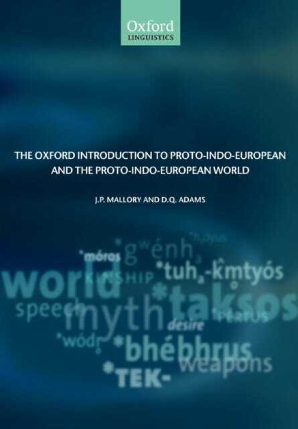 The Oxford Introduction to ProtoIndoEuropean and the ProtoIndoEuropean World