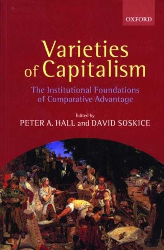 Varieties of Capitalism The Institutional Foundations of Comparative Advantage