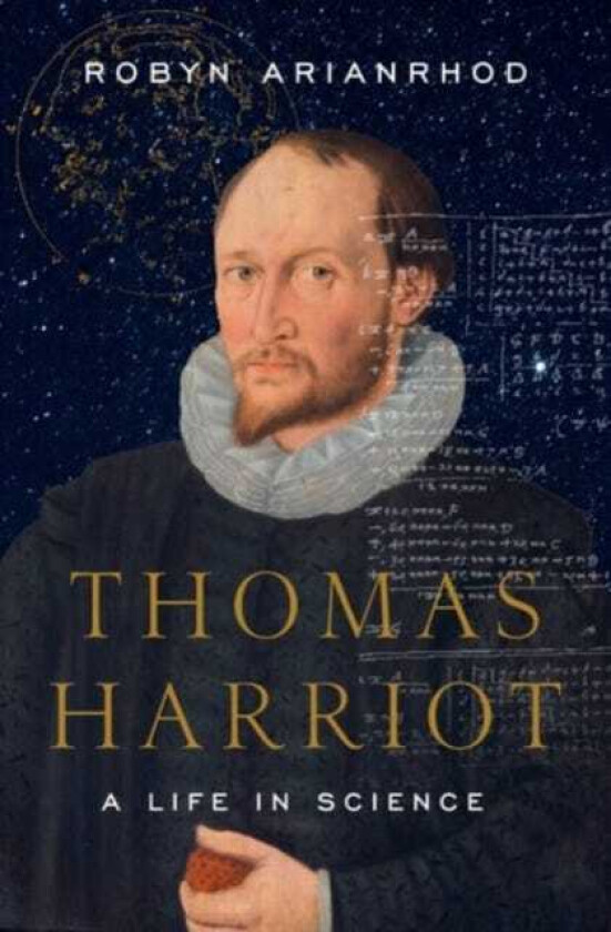 Thomas Harriot  A Life in Science