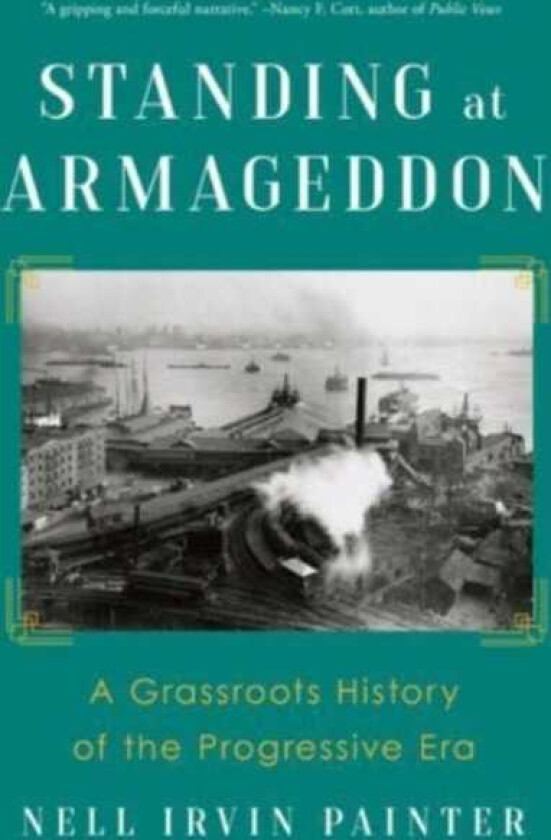 Standing at Armageddon A Grassroots History of the Progressive Era