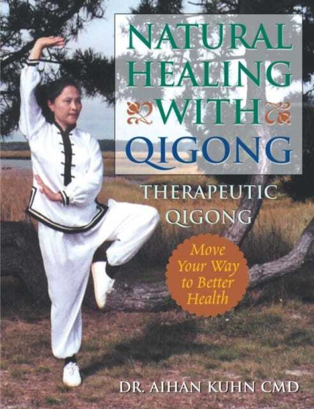 Natural Healing With Qigong  Therapeutic Qigong