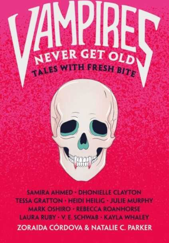 Vampires Never Get Old Tales with Fresh Bite