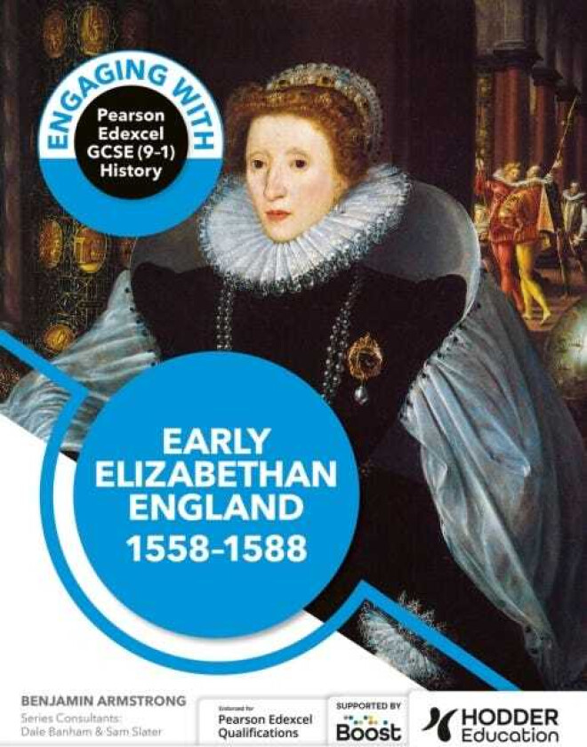 Engaging with Pearson Edexcel GCSE (91) History: Early Elizabethan England, 155888