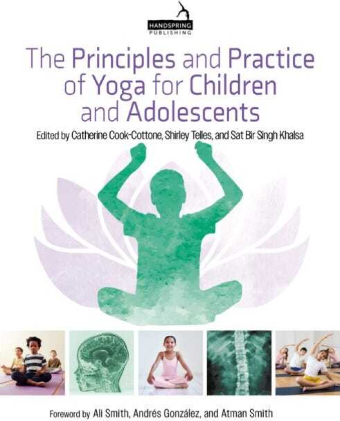 The Principles and Practice of Yoga for Children and Adolescents