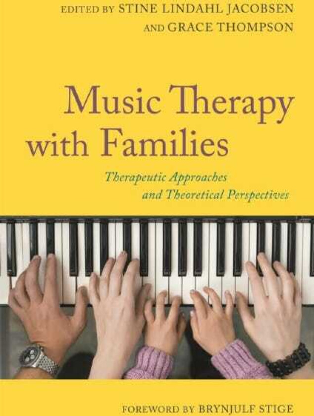 Music Therapy with Families Therapeutic Approaches and Theoretical Perspectives