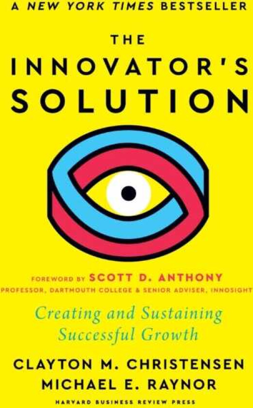 The Innovator's Solution Creating and Sustaining Successful Growth