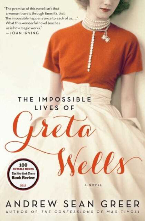 The Impossible Lives of Greta Wells A Novel